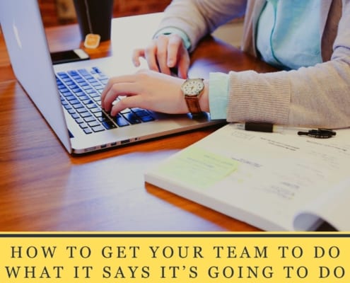 How to Get Your Team to Do What It Says It's Going to Do