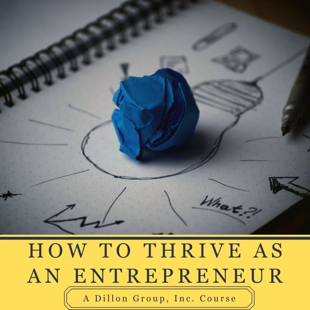 How To Thrive As An Entrepreneur | The Best Business Coach | A Dillon Group, Inc. Course